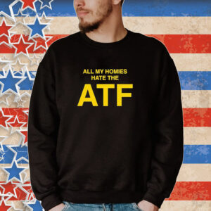 Official T03 Nailer All My Homies Hate The Atf Tee Shirt