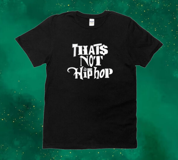 Official That’s Not Hip-hop Tee Shirt