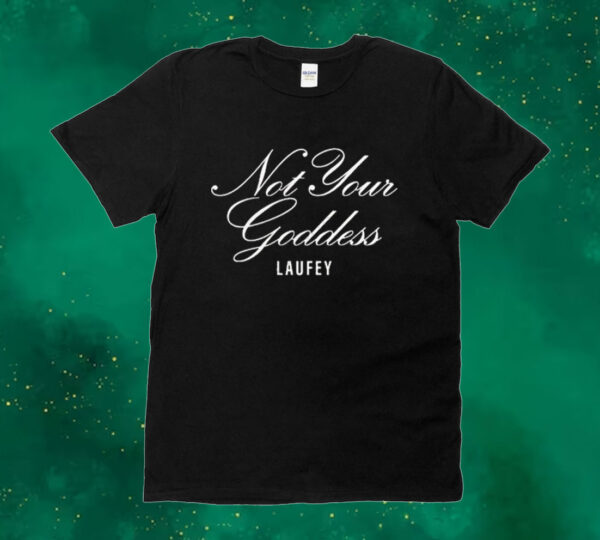 Official The Goddess Tour Merch Not Your Goddess Laufey Tee Shirt