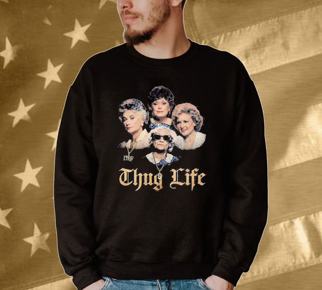 Official The Golden Girls Thug Life Tee Shirt