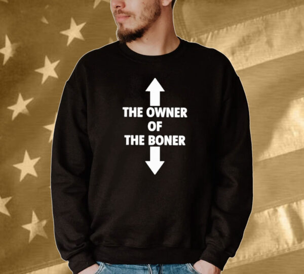 Official The Owner Is Of The Boner Is Down 2024 Tee shirt