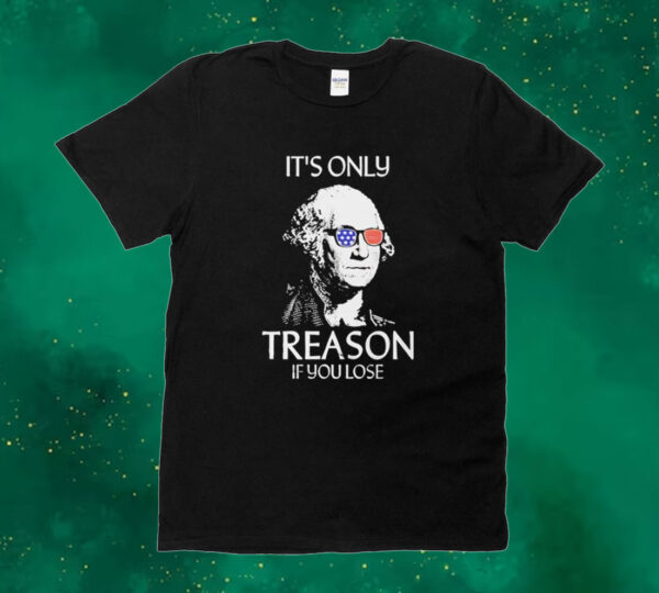Official The Redheaded Libertarian It’s Only Treason If You Lose Tee Shirt