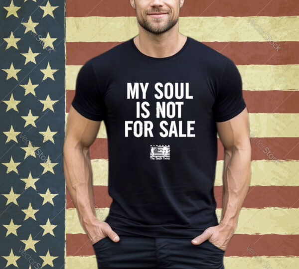 Official The Truth Twins #godwins My Soul Is Not For Sale Shirt