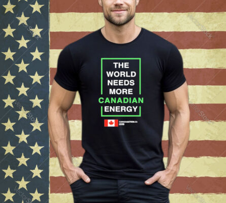 Official The World Needs More Canadian Lng Shirt