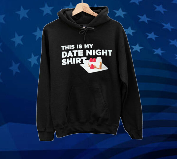 Official This Is My Date Night Cake Tee shirt