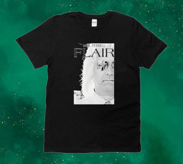 Official Will Ferrell Flair Wooooo 2024 Tee shirt