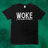 Official Woke It’s Not The Insult You Think It Is Tee shirt