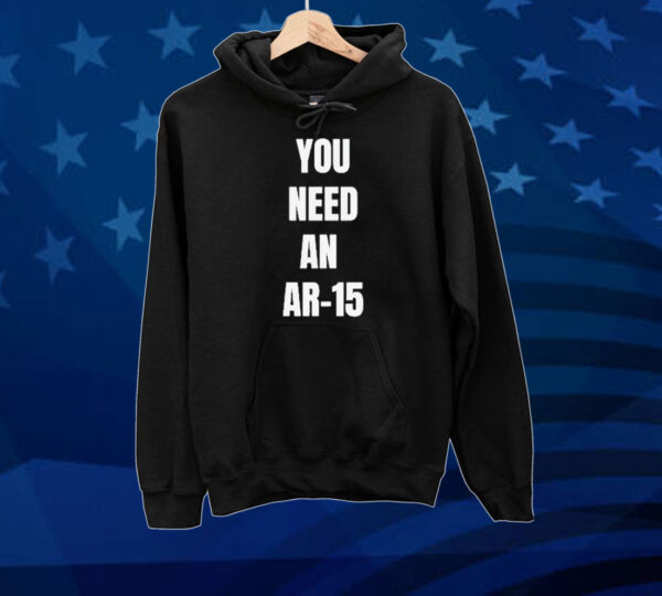 Official You Need An Ar-15 2024 Tee shirt