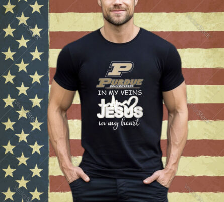 Purdue In My Veins Jesus In My Heart Shirt