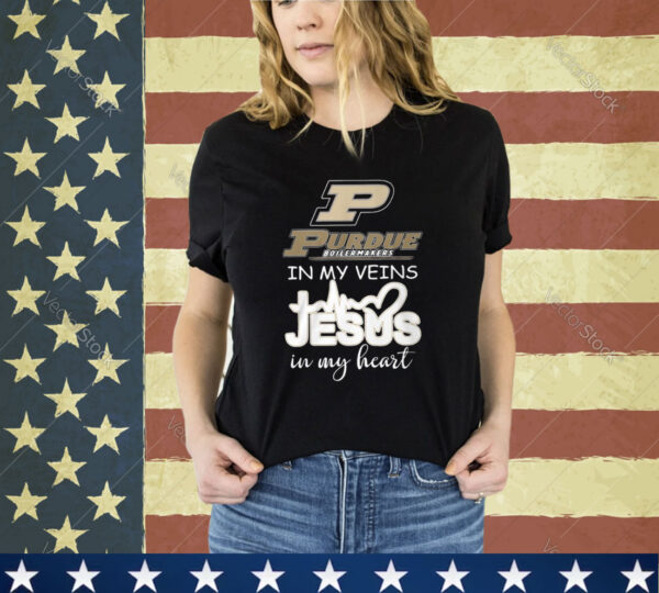 Purdue In My Veins Jesus In My Heart Shirt