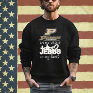 Purdue In My Veins Jesus In My Heart Shirt