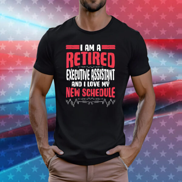 Offical Retirement I’m A Retired Executive Assistant T-Shirt