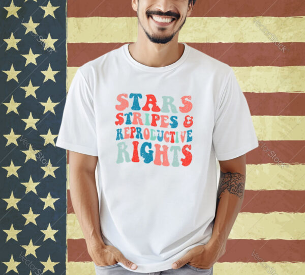 Stars Stripes Reproductive Rights Patriotic 4th Of July Shirt