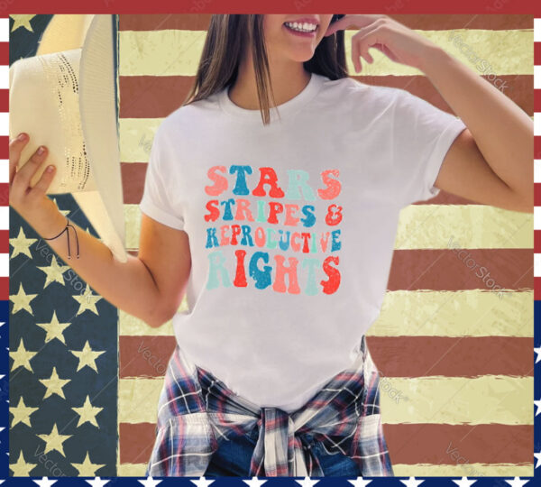 Stars Stripes Reproductive Rights Patriotic 4th Of July Shirt