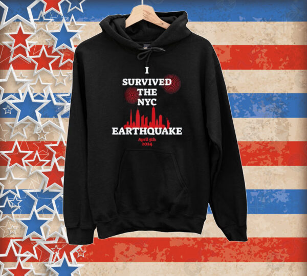 I Survived The Nyc Earthquake April 5Th 2024 Sweat Tee Shirt