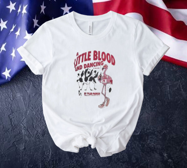 Tyler Parker A Little Blood And Dancing Tee Shirt