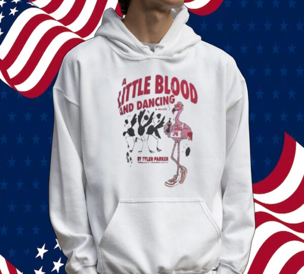 Tyler Parker A Little Blood And Dancing Tee Shirt