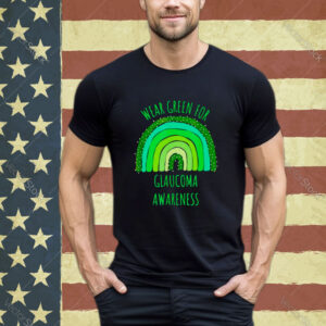 Wear green for glaucoma awareness month shirt