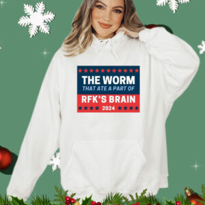 The Worm That Ate A Part Of Rfk’s Brain 2024 shirt