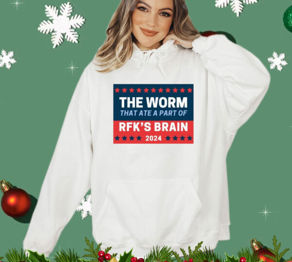 The Worm That Ate A Part Of Rfk’s Brain 2024 shirt