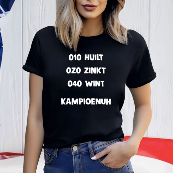 010 Huilt 020 Zinkt 040 Wint Kampioenuh T-Shirt