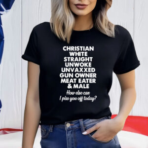 Christian White Straight Unwoke Unvaxxed Gun Owner Meat Eater & Male T-Shirt