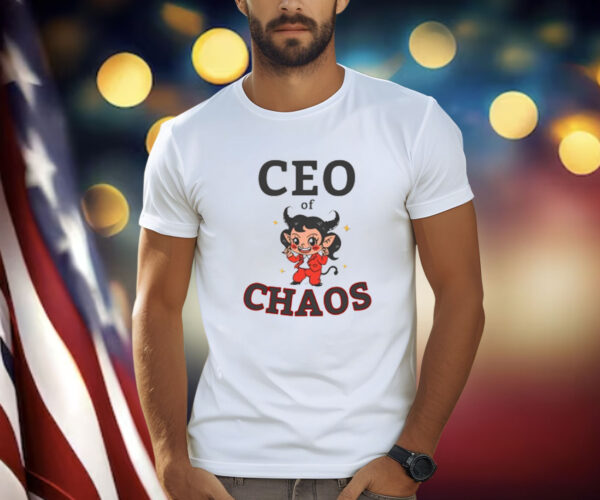 Ceo Of Chaos T-Shirt