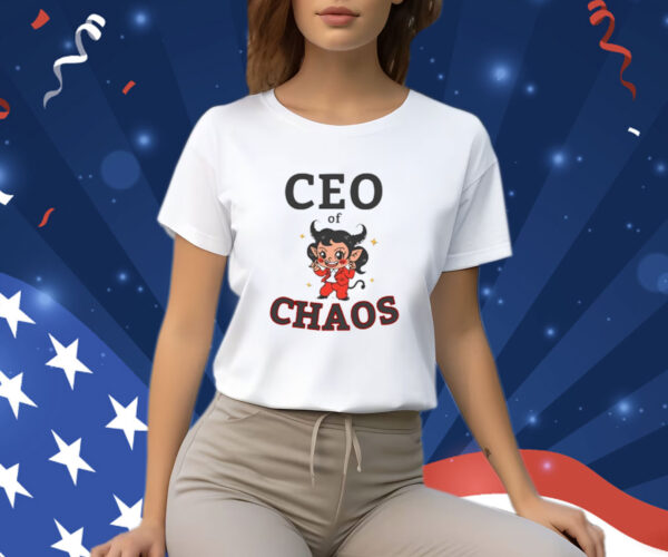 Ceo Of Chaos T-Shirt