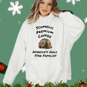 Schmedic Premium Coffee America’s Gold Star Families shirt