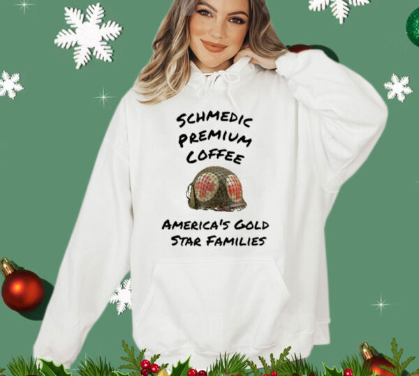 Schmedic Premium Coffee America’s Gold Star Families shirt
