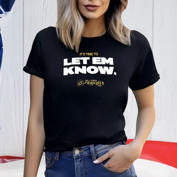 Cleveland Cavaliers It’s Time To Let Em Know Playoffs 2024 T-Shirt