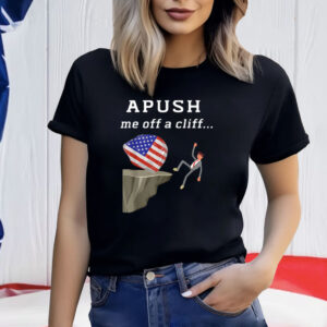 APUSH Me Off a Cliff 2024 AP Exam For Students Funny Trendy TShirt