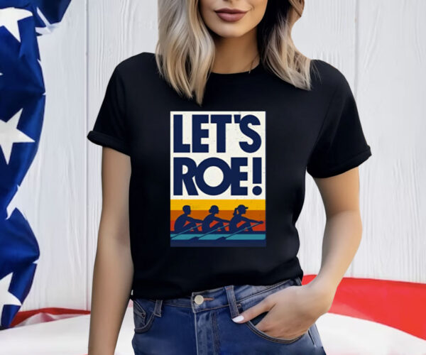 Let's Roe Sunset TShirt