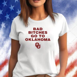 Bad Bitches Go To Oklahoma TShirt