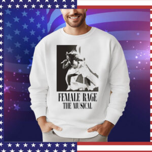 Taylor Swift Tour Female Rage The Musical T- Shirt