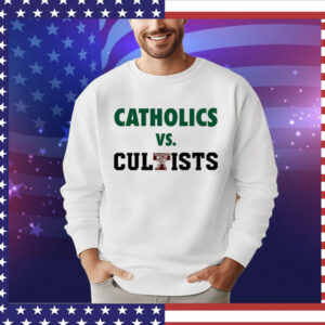 Catholics Vs Cultists Shirt