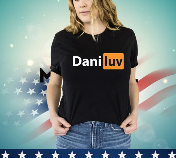 Dani Luv Hub Shirt