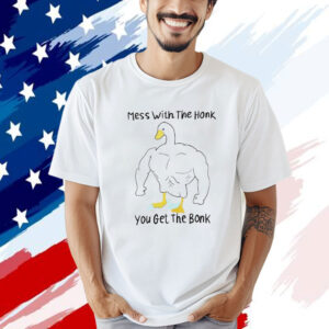 Duck mess with the honk you get the bonk Shirt