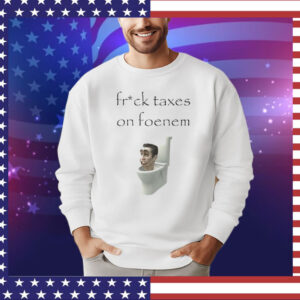 Fruck taxes on foenem T-Shirt