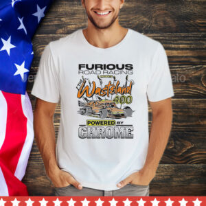 Furious Road Racing Presents The Wasteland 400 T-Shirt