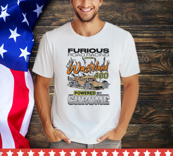 Furious Road Racing Presents The Wasteland 400 T-Shirt