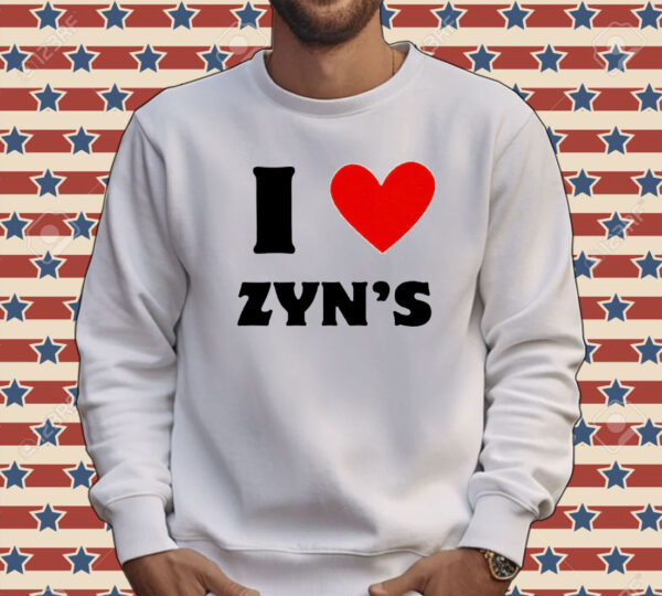 Got love Zyn’s Shirt