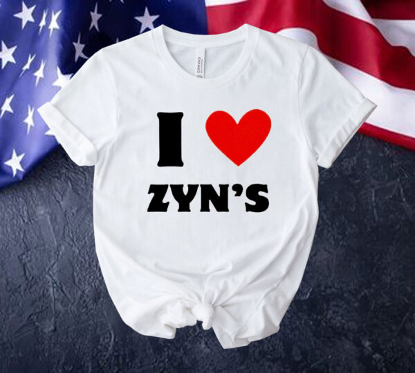 Got love Zyn’s Shirt