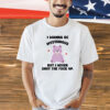 I wanna be mysterious but i never shut the fuck up bear T-Shirt
