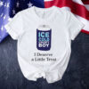 Ice cold crispy boy crispy i deserve a little treat Shirt