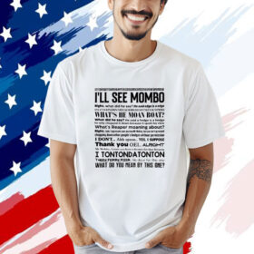 I’ll see mombo right Shirt