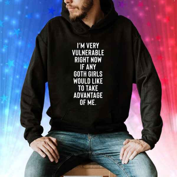 I’m Very Vulnerable Right Now Hoodie