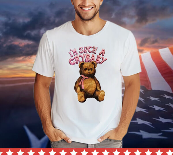 I’m such a crybaby bear T-Shirt