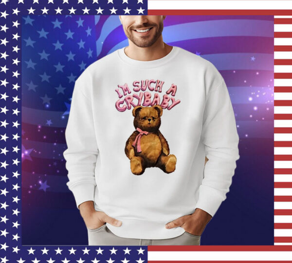 I’m such a crybaby bear T-Shirt