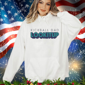 Kickball dad lookitup T-Shirt